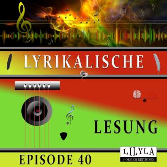 [German] - Lyrikalische Lesung Episode 40