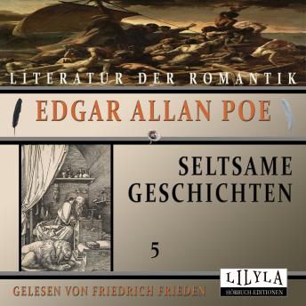 [German] - Seltsame Geschichten 5: Der Untergang des Hauses Usher, Bericht über den Fall Valdemar.