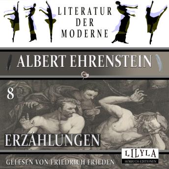 [German] - Erzählungen 8: Der Tod Homers, Der Knecht seines Schicksals, Ausflug, Der Dritte, Wodianer, Der Herr Leimbiegler, Der Dichter und die Tänzerin, Zweifel, Tod.