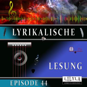 [German] - Lyrikalische Lesung Episode 44