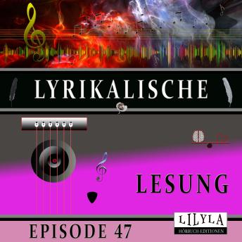 [German] - Lyrikalische Lesung Episode 47