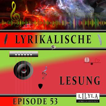 [German] - Lyrikalische Lesung Episode 53