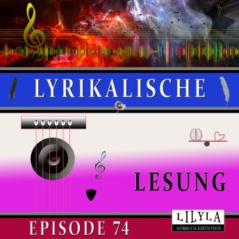 [German] - Lyrikalische Lesung Episode 74