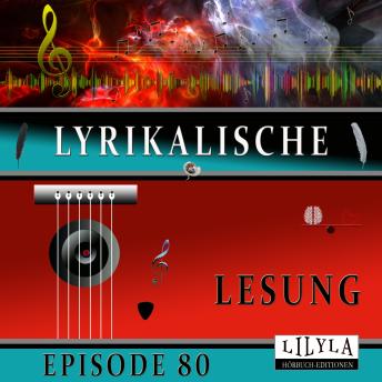 [German] - Lyrikalische Lesung Episode 80