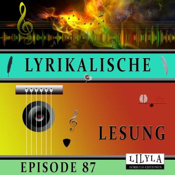 [German] - Lyrikalische Lesung Episode 87