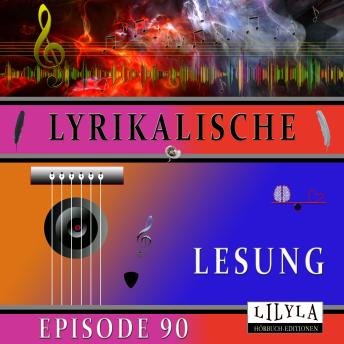 [German] - Lyrikalische Lesung Episode 90