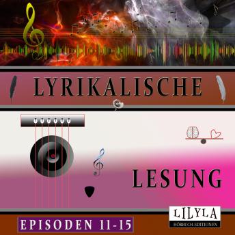 [German] - Lyrikalische Lesung Episoden 11-15
