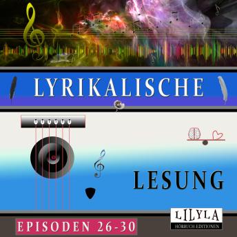 [German] - Lyrikalische Lesung Episoden 26-30