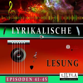 [German] - Lyrikalische Lesung Episoden 41-45