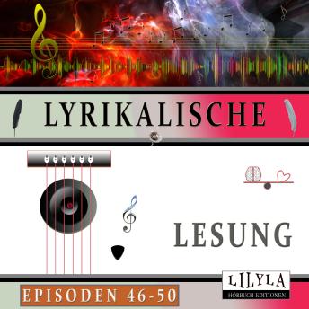 [German] - Lyrikalische Lesung Episoden 46-50