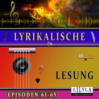 [German] - Lyrikalische Lesung Episoden 61-65