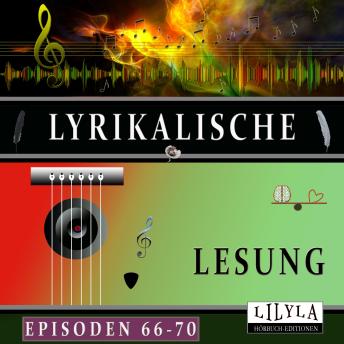 [German] - Lyrikalische Lesung Episoden 66-70