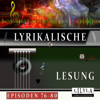 [German] - Lyrikalische Lesung Episoden 76-80