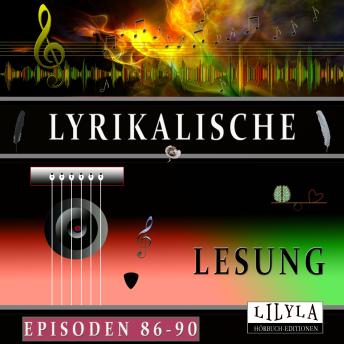 [German] - Lyrikalische Lesung Episoden 86-90