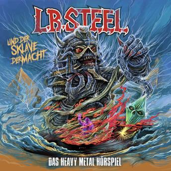 [German] - L.B. Steel und der Sklave der Macht: Das Heavy Metal Hörspiel