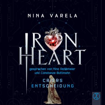 [German] - Iron Heart – Criers Entscheidung: Band 2 der Iron-Heart-Dilogie