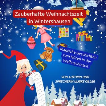 [German] - Zauberhafte Weihnachtszeit in Wintershausen: Magische Geschichten zum Hören in der Weihnachtszeit