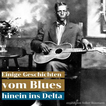[German] - Einige Geschichten vom Blues: Hinein ins Delta