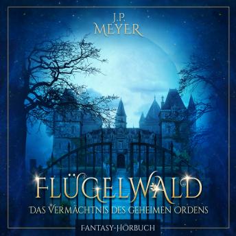 [German] - Flügelwald: Das Vermächtnis des geheimen Ordens (Fantasyroman)