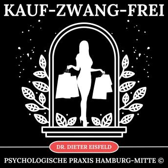 [German] - Kauf-Zwang-Frei: Hypnose gegen Kaufzwang & Kaufsucht