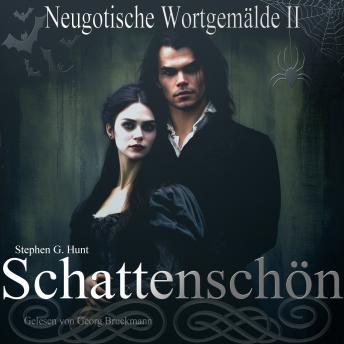 [German] - Schattenschön: Neugotische Wortgemälde 2