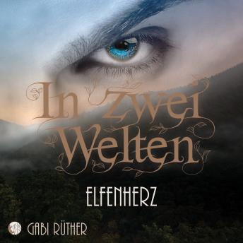 [German] - In zwei Welten - Elfenherz