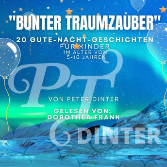 [German] - Bunter Traumzauber: 20 Gute-Nacht-Geschichten für Kinder