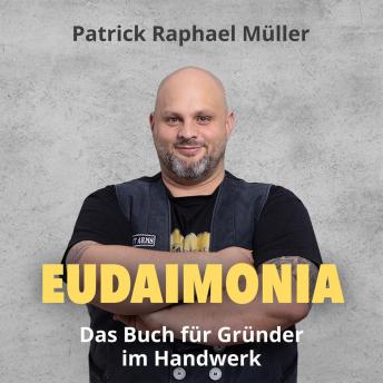 [German] - Eudaimonia: Das Buch für Gründer im Handwerk (By Patrick Raphael Müller) episode artwork