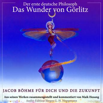 [German] - Jacob Böhme - Der erste deutsche Philosoph: Das Wunder von Görlitz