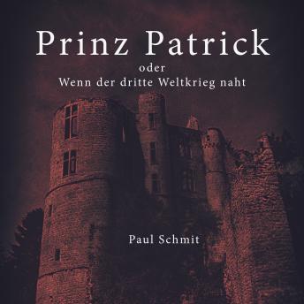[German] - Prinz Patrick oder Wenn der dritte Weltkrieg naht