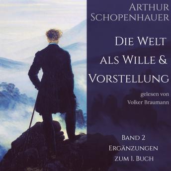 [German] - Die Welt als Wille und Vorstellung Band 2: Ergänzungen zum ersten Buch