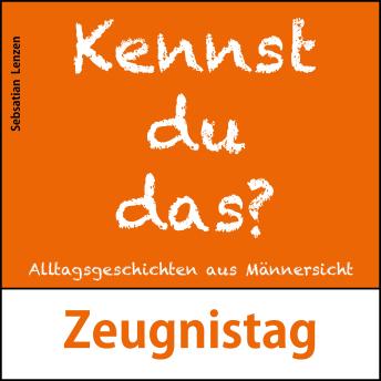 [German] - Zeugnistag: Alltagsgeschichten aus Männersicht