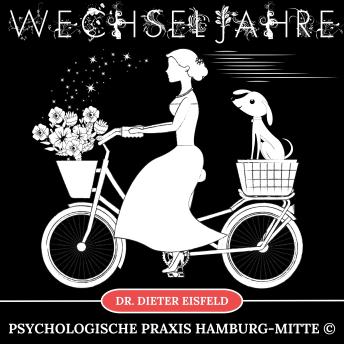 [German] - Wechseljahre: Erleben Sie Ihre Wechseljahre mit Gelassenheit, Kraft und Zuversicht!