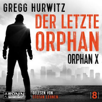[German] - Der letzte Orphan - Orphan X, Band 8 (ungekürzt)