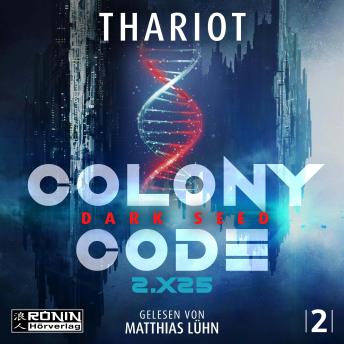 [German] - Colony Code 2.X25 - Dark Seed - Colony Code, Band 2 (ungekürzt)