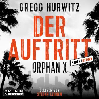 [German] - Der Auftritt - Eine Orphan X Kurzgeschichte, Band 8.5 - Orphan X (ungekürzt)
