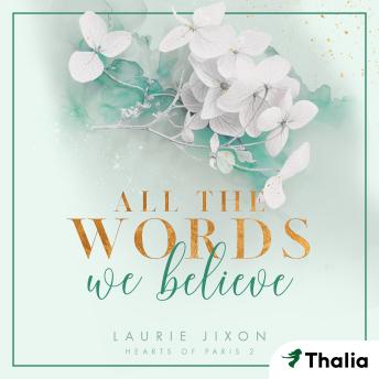 [German] - All the Words We Believe - Hearts of Paris (German Edition)