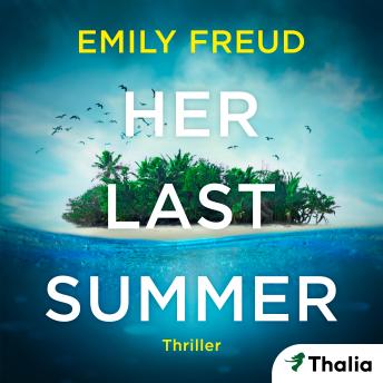 [German] - Her Last Summer: Eine verschwundene Frau. Eine Reise ohne Wiederkehr.
