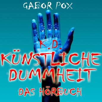 [German] - Künstliche Dummheit: Das Cynthia Dreieck + Mike und die Mechanics + Charly's Quittung