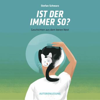 [German] - Ist der immer so?: Geschichten aus dem leeren Nest