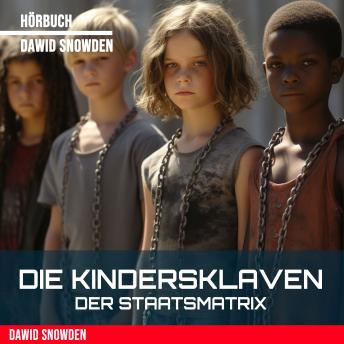 [German] - Die Kindersklaven der Staatsmatrix