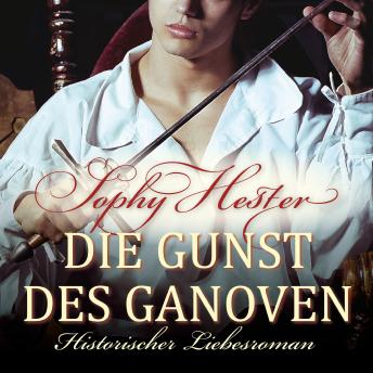 [German] - Die Gunst des Ganoven: Historischer Liebesroman