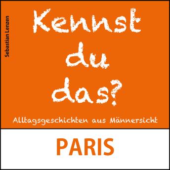 [German] - Paris: Alltagsgeschichten aus Männersicht