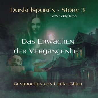 [German] - Dunkelspuren - Story 3: Das Erwachen der Vergangenheit