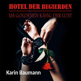 [German] - Hotel der Begierden: Im goldenen Käfig der Lust