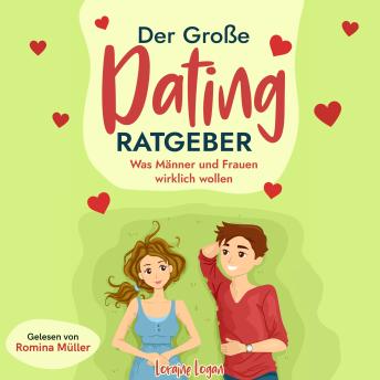 [German] - Der große Dating Ratgeber: Was Männer und Frauen wirklich wollen