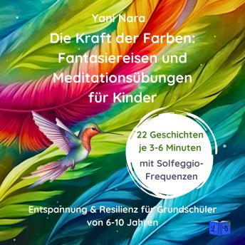 [German] - Die Kraft der Farben: Fantasiereisen und Meditationsübungen für Kinder