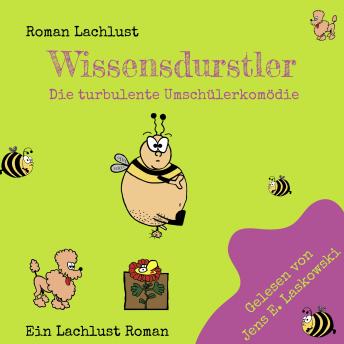 Download Wissensdurstler: Die turbulente Umschülerkomödie by Roman Lachlust