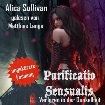 Download Purificatio Sensualis: Verloren in der Dunkelheit by Alica Sullivan