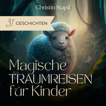 [German] - Magische Traumreisen für Kinder: 31 Geschichten